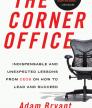 The Corner Office: Indispensable and Unexpected Lessons from CEOs on How to Lead and Succeed<br />photo credit: goodreads.com