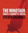The Minotaur Takes a Cigarette Break<br />photo credit: amazon.com